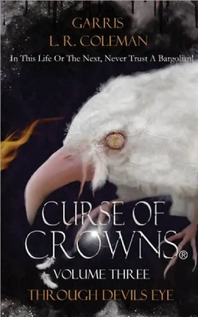 Curse of Crowns Through Devils Eye by Coleman, Garris L. R.