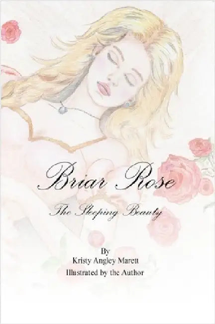 Briar Rose, The Sleeping Beauty by Kristy Angley Marett