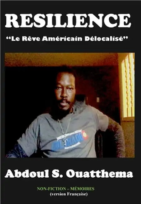 Resilience: Le Rêve Américain Délocalisé by Abdoul Ouatthema