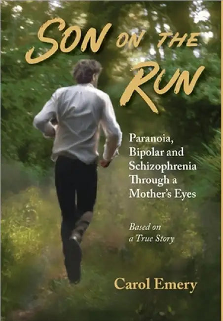 Son on the Run: Through a Mother's Eyes by Carol Emery
