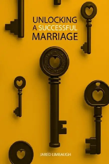 Unlocking A Successful Marriage by Jared Limbaugh