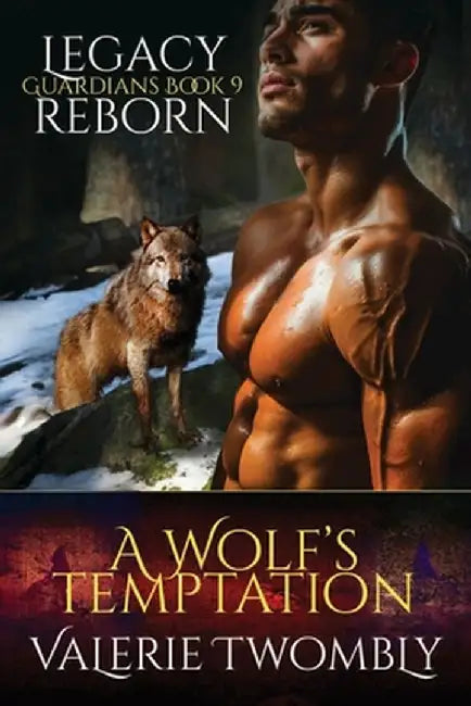 A Wolf's Temptation: Legacy Reborn by Valerie Twombly