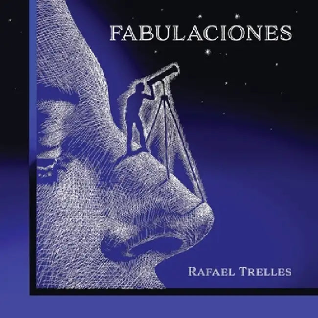 Fabulaciones by Rafael Trelles