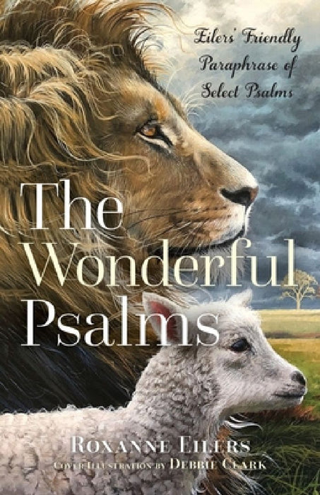 The Wonderful Psalms by Roxanne Eilers