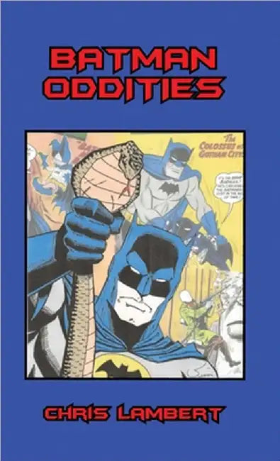 Batman Oddities by Chris Lambert