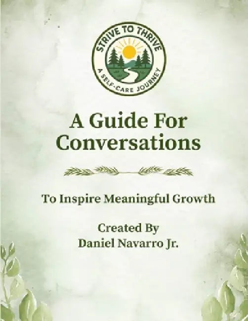 A Guide For Conversations: To Inspire Meaningful Growth by Daniel Navarro Jr