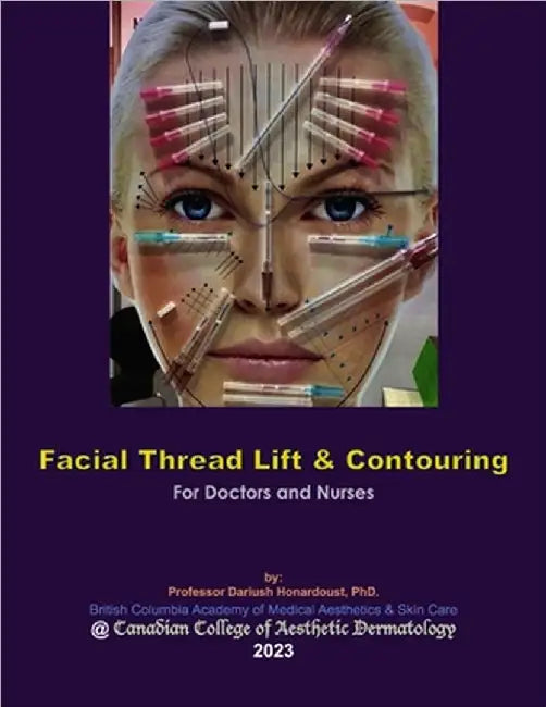 Facial Thread Lift & Contouring: For Doctors and Nurses by Honardoust, Phd
