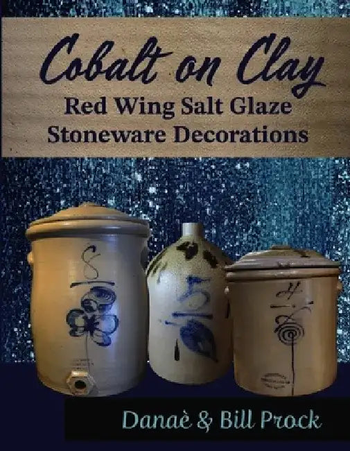 Cobalt on Clay: Red Wing Salt Glaze Stoneware Decorations by Danaè Prock