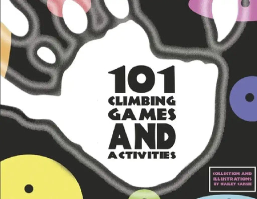 101 Climbing Games and Activities by Hailey Caissie