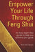 Empower Your Life Through Feng Shui: An Easy Eight Step Guide to Help You Achieve Your Goals by Maria McCullough
