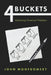 4 Buckets: Achieving Financial Freedom by John Montgomery