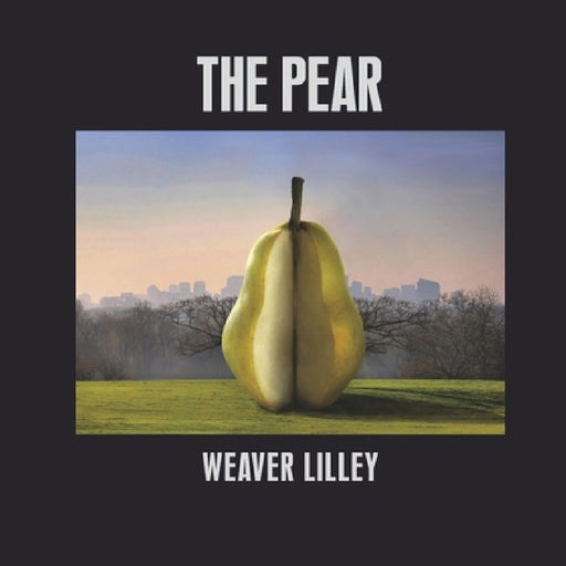 The Pear by Weaver Lilley