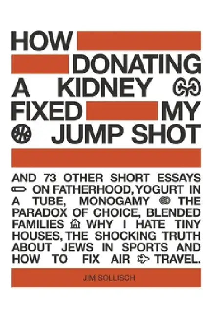 How Donating a Kidney Fixed My Jump Shot by Jim Sollisch