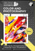 Color and Photography.: Techniques, Management and Visual Language of Color by Ernesto Martinez