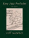 Easy Jazz Preludes: for piano by Jeff Gardner