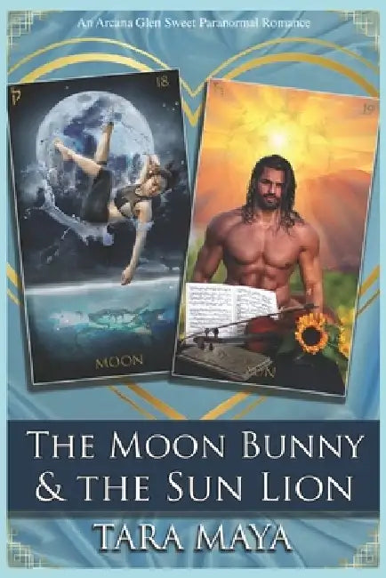 The Moon Bunny & the Sun Lion: Tarot Fantasy Sweet Paranormal Romance by Tara Maya