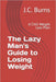The Lazy Man's Guide to Losing Weight: A Chill Weight Loss Plan by J. C. Burns