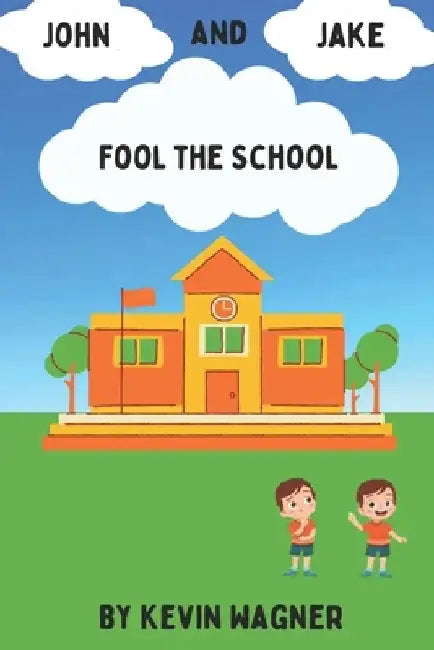 John and Jake Fool the School by Kevin Wagner