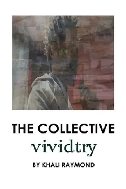 The Collective: Vividtry by Savage Writer