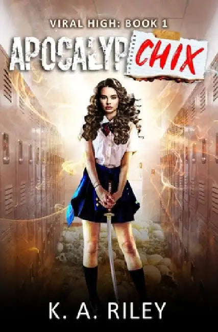 Apocalypchix by K. a. Riley