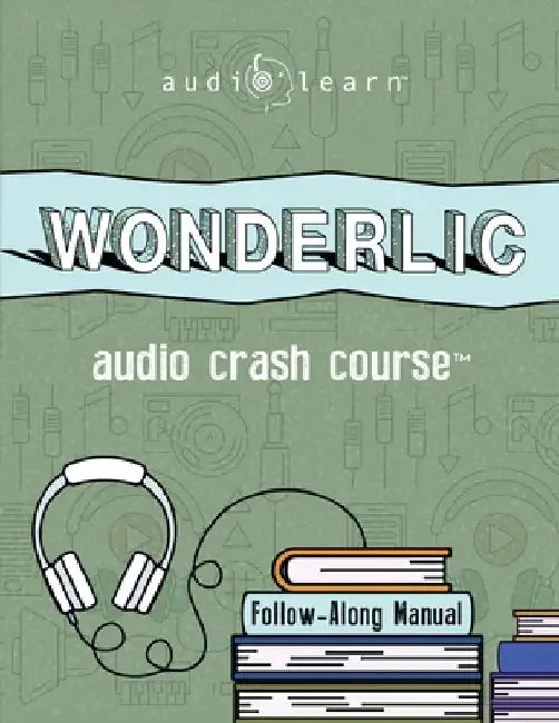 Wonderlic Audio Crash Course: Complete Review for the Wonderlic Exam! by Audiolearn Content Team