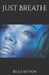 Just Breathe by Bella Sutton