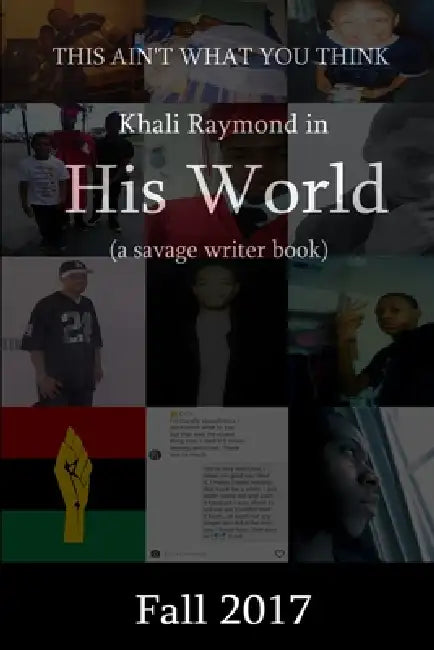 His World by Savage Writer, Khali Raymond