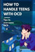 How to handle teens with OCD: Tips to overcome OCD by Wisdom E. Forster