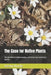 The Case for Native Plants: The Benefits of a Native Garden, and Some Tips to Get One Started by Jeremy Wuolle