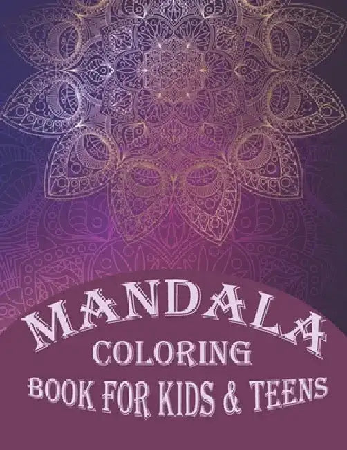 Mandala coloring book: Kids & teens relief & mindfulness mandala coloring book age 4-12+ by Q. Graves