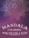 Mandala coloring book: Kids & teens relief & mindfulness mandala coloring book age 4-12+ by Q. Graves