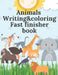 Animals writing and coloring fast finisher book: Amazing activities book for kids ages 2-8 by Sayli Lhnn