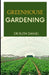 Greenhouse Gardening: The Essentials for Beginners - Greenhouse Gardening 101 by Ruth Daniel