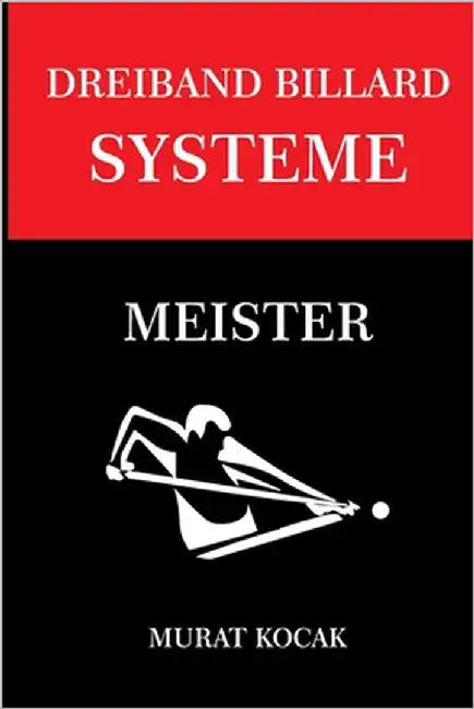 Dreiband Billard Systeme: Meister by Kocak, Murat