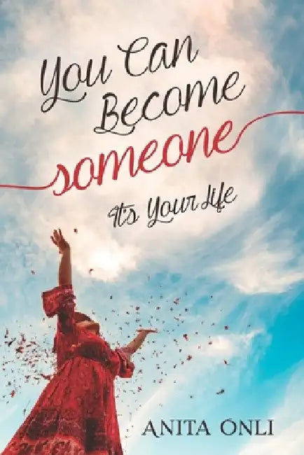 You Can Become Someone: It's Your Life by Amy Anne Kennedy