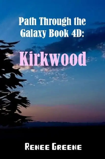 Kirkwood: Book 4D by Renee Greene