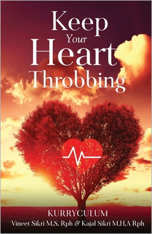 Keep Your Heart Throbbing by Kajal Sikri, Vineet Sikri
