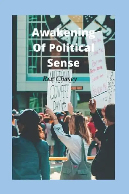 Awakening of Political Sense by Rex Chasey