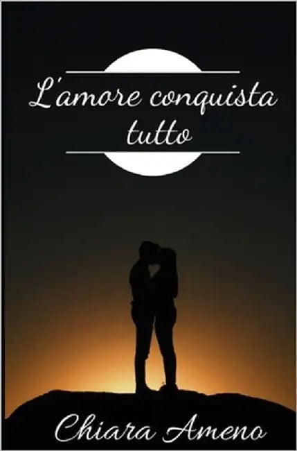 L'amore conquista tutto by Ameno, Chiara