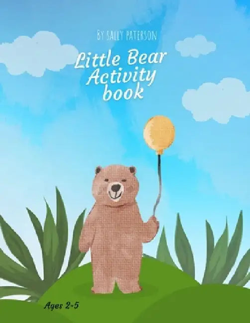 Little Bear Activity Book: Preschool Early Learning Home Schooling Kindergarten by Sally Paterson