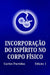 Incorporação Do Espírito No Corpo Físico: A Probabilidade Não É O Valor Quântico Da Energia by Carlos L. Partidas