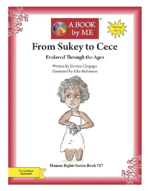 From Sukey to Cece: Enslaved Through the Ages by Devine Chepape