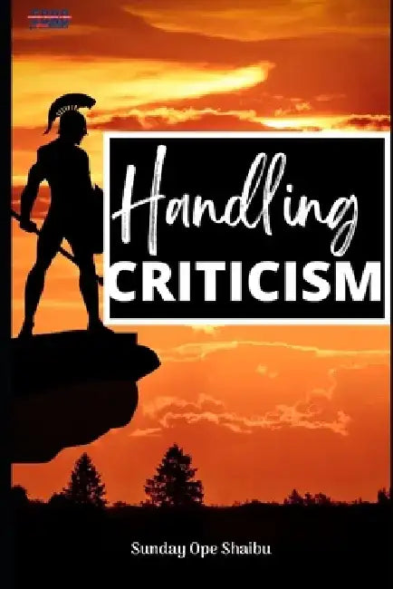 Handling Criticism by Sunday Ope Shaibu