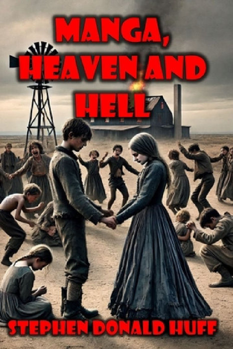 Manga, Heaven and Hell: A Trilogy of Terror by Stephen Donald Huff