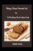 Making A Delicious Homemade Loaf With The New Banana Bread Cookbook Guide: With Sumptuous Recipes by Andre Wood