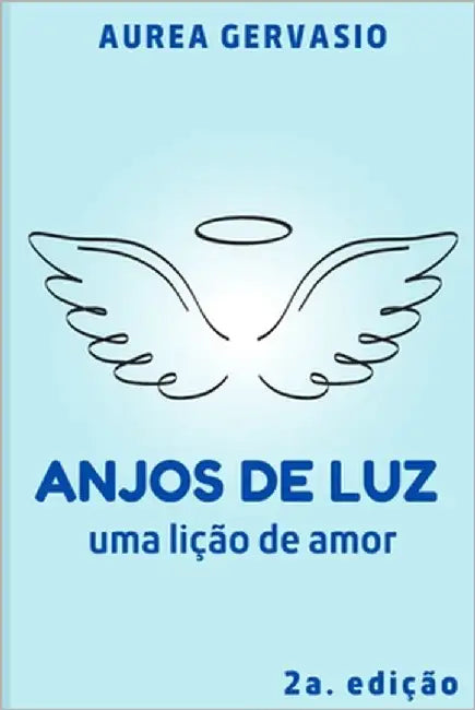 Anjos de Luz: Uma lição de amor by Gervasio, Aurea