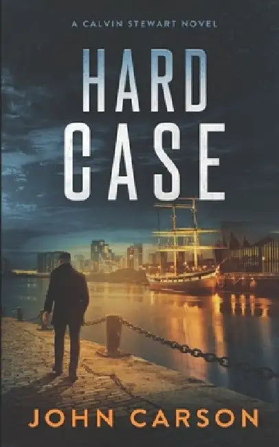 Hard Case: Calvin Stewart Thrillers by John Carson