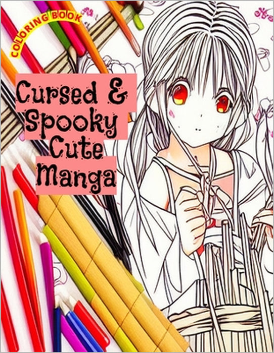 Cursed & Spooky Cute Manga: Coloring Book by William Jimenez