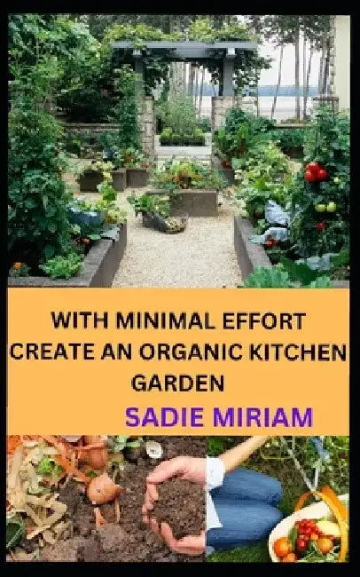With Minimal Effort CreАte an OrgАnic Kitchen GАrden by SАdie MiriАm