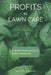 Profits in Lawn Care: A $100K Business For A $200 Investment by Roger Krans